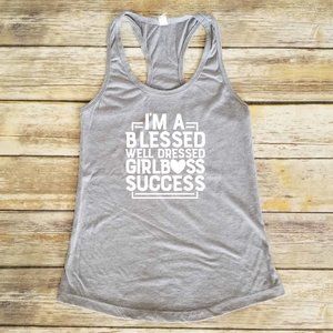 I'm A Blessed, Well Dressed Girl Boss Success - Ladies Tank Top